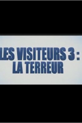 Les Visiteurs 3 : la Terreur (2013)