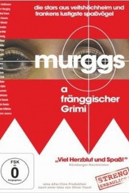 Murggs - a fränggischer Grimi (2013)