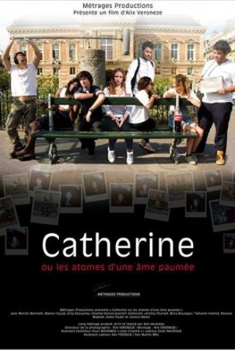 Catherine ou les atomes d'une âme paumée (2015)