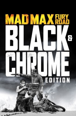 Mad Max: Fury Road - Black & Chrome (2017)
