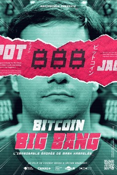 Bitcoin Big Bang : l'épopée improbable de Mark Karpelès (2018)